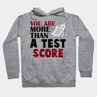 You Are More Than A Test Score Teacher Test Day Hoodie